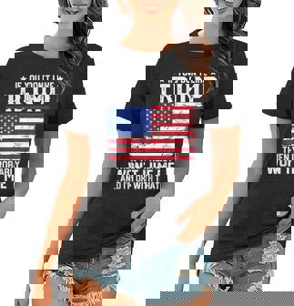 Funny Trump Lover If You Dont Like Trump Costume Women T-shirt - Seseable