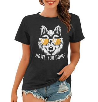Funny Wolf Design Howl You Doin Wolves Women T-shirt | Mazezy