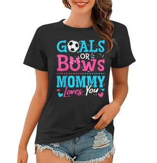 Gender Reveal Goals Or Bows Mommy Loves You Soccer Women T-shirt | Mazezy