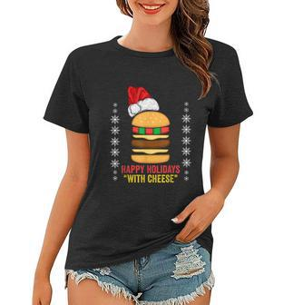 Happy Holidays With Cheese Shirt Christmas Cheeseburger Gift Women T-shirt - Monsterry