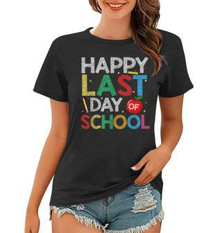 Happy Last Day Of School Funny End Of Year Teacher Student Women T-shirt | Mazezy