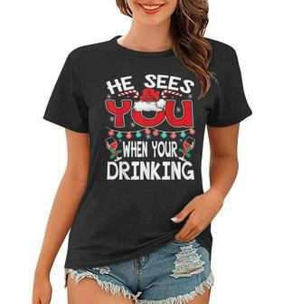 He Sees You When Your Drinking Wine Christmas For Wine Lover  V2 Women T-shirt