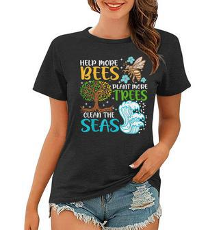 Help More Bees Plant More Trees Earth Day Climate Change Women T-shirt - Seseable