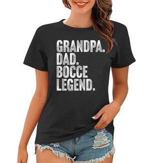 Herren Grandpa Dad Bocce Legend Opa Papa Boccia Legende Frauen Tshirt - Seseable