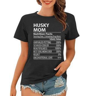 Husky Mom Nutrition Facts Funny Husky Dog Owner Women T-shirt | Mazezy