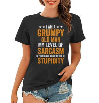 I Am A Grumpy Old Man My Level Of Sarcasm Depends On Your V10 Women T-shirt - Thegiftio UK