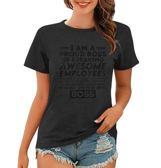 I Am A Proud Boss Of Freaking Awesome Employees | Funny Boss Women T-shirt - Monsterry UK