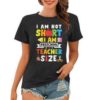 I Am Not Short I Am Preschool Teacher 100 Days Of School Women T-shirt - Seseable