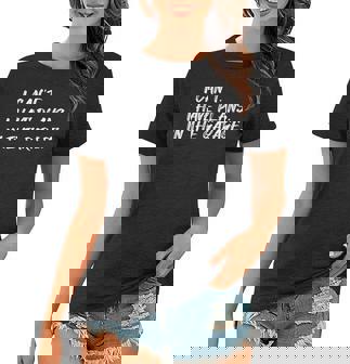 I Cant I Have Plans In The Garage Funny Car Truck Shop Women T-shirt | Mazezy