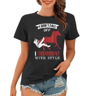 I Dont Fall Off I Dismount With Style Funny Horse Women T-shirt | Mazezy