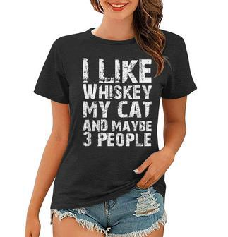 I Like Whiskey My Cat And Maybe 3 People Cute Cat Mom Lovers Women T-shirt - Seseable