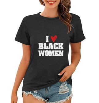 I Love Black Women Women T-shirt - Thegiftio UK