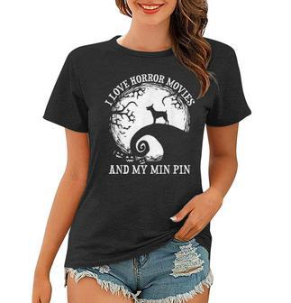 I Love Horror Movies And My Min Pin Dog Mom Dad Costume Women T-shirt - Seseable