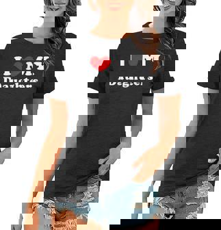 I Love My Daughters I Heart My Daughters Women T-shirt | Mazezy