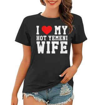 I Love My Hot Yemeni Wife Red Heart Gift For Womens Women T-shirt - Thegiftio UK