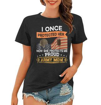 I Once Protected Her Now She Protects Me Army Mom Women T-shirt | Mazezy