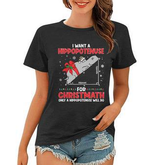 I Want A Hippopotenuse For Christmath Math Teacher Christmas Tshirt Women T-shirt - Monsterry DE