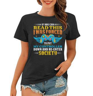 I Was Forced To Put My Controller Down Funny Gaming Women T-shirt - Seseable
