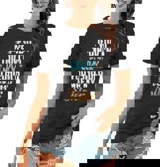 If You Think Im Crazy You Should Meet My Sister Funny Quote Women T-shirt | Mazezy