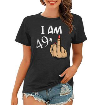 Im 49 Plus Middle Finger Funny 50Th Birthday Women T-shirt | Mazezy