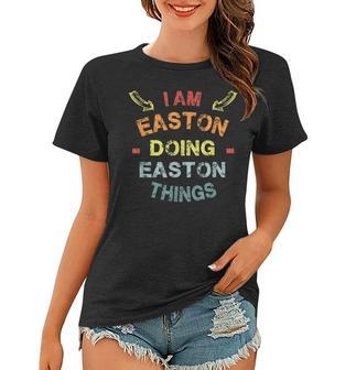 Im Easton Doing Easton Things Cool Funny Christmas Gift Women T-shirt - Seseable