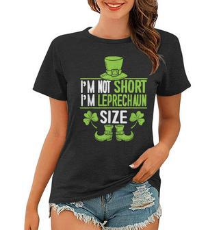 Im Not Short Im Leprechaun Size St Patricks Day Women T-shirt - Thegiftio