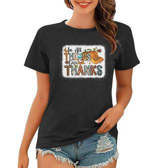 In All Things Give Thanks Fall Autumn Season Women T-shirt - Seseable