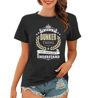 Its A Bunker Thing You Wouldnt Understand Personalized Name Gifts S With Name Printed Bunker 11 Women T-shirt - Seseable