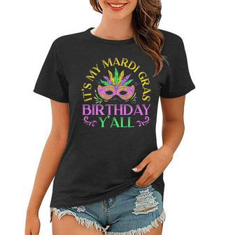 Its My Mardi Gras Birthday Yall New Orleans Louisiana Women T-shirt - Seseable