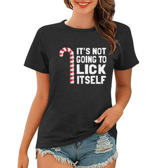Its Not Going To Lick Itself Christmas Candy Cane T Shirt Women T-shirt - Monsterry