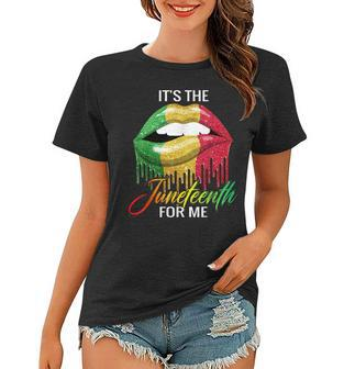 Its The Melanin For Me Lips Women Junenth Black Pride Women T-shirt | Mazezy CA