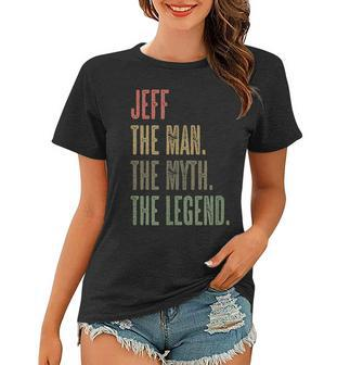 Jeff The Man The Myth The Legend | Funny Mens Boys Name Women T-shirt - Seseable
