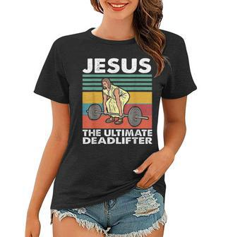 Jesus The Ultimate Deadlifter Funny Jesus Lifting Gym Women T-shirt | Mazezy UK