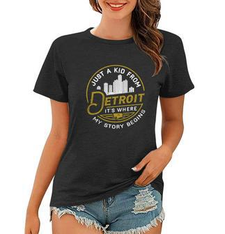 Just A Kid From Detroit It Is Where My Story Begins Lovely Gifts For Lovers Women T-shirt - Thegiftio UK