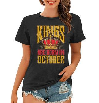 Kings Are Born In October Birthday Women T-shirt - Thegiftio UK