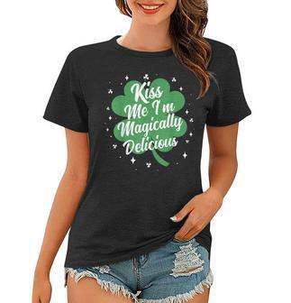 Kiss Me Im Magically Delicious Funny St Patricks Day Gift Women T-shirt | Mazezy