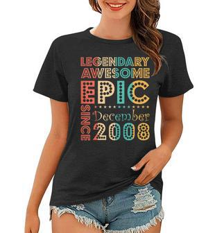 Legendary Awesome Epic Since December 2008 Birthday Gift Women T-shirt | Mazezy