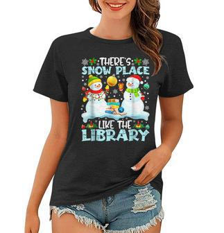 Librarian Theres Snow Place Like The Library Christmas Women T-shirt - Thegiftio UK