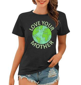 Love Your Mother Earth Day 2023 Save Planet Women T-shirt | Mazezy