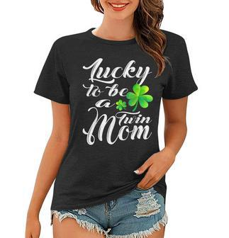 Lucky To Be A Twin Mom St Patricks Day Mother Family Gifts Women T-shirt - Seseable