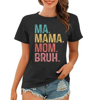 Ma Mama Mom Bruh Mothers Day Funny Retro Vintage For Mother Women T-shirt | Mazezy DE