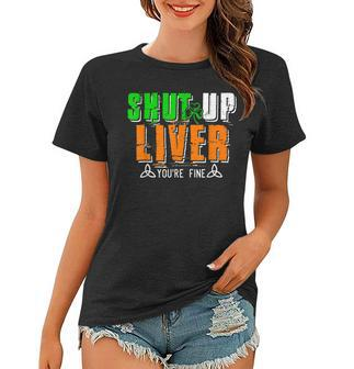 Mardi Gras Shut Up Liver Youre Fine Funny Beer Drinking Women T-shirt - Seseable