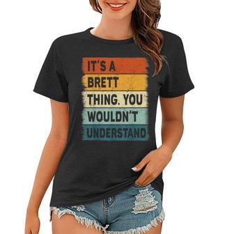 Mens Its A Brett Thing - Brett Name Personalized Women T-shirt - Seseable