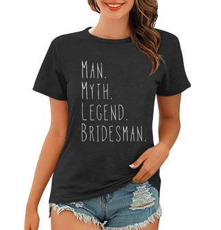 Mens Myth Man Legend Bridesman Women T-shirt - Monsterry DE