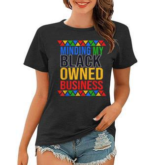 Minding My Black Owned Business Classic Dope History Month Women T-shirt - Seseable