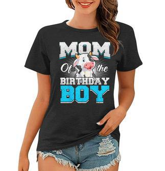 Mom Of The Birthday Boy Cow Farm Birthday Party Women T-shirt | Mazezy
