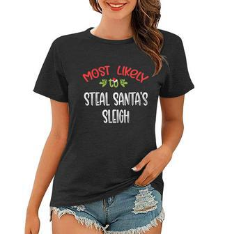 Most Likely To Christmas Steal Santas Sleigh Family Group Women T-shirt - Monsterry