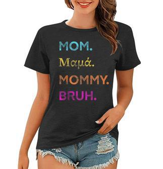 Mothers Day - Mom Mama Greek Mommy Bruh Women T-shirt - Thegiftio UK