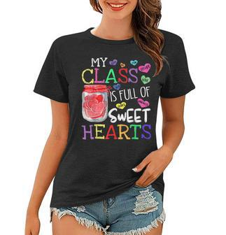 My Class Is Full Of Sweethearts Rainbow Teacher Valentine V6 Women T-shirt - Seseable