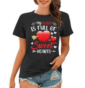 My Class Is Full Of Sweethearts Teacher Valentines Day Gifts V2 Women T-shirt - Seseable